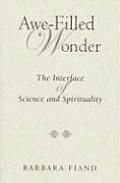 Awe-Filled Wonder: The Interface of Science and Spirituality