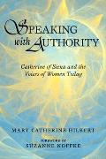 Speaking with Authority: Catherine of Siena and the Voices of Women Today
