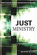 Just Ministry: Professional Ethics for Pastoral Ministers