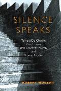 Silence Speaks: Teilhard de Chardin, Yves Congar, John Courtney Murray, and Thomas Merton