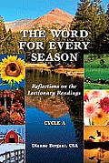 The Word for Every Season: Reflections on the Lectionary Readings (Cycle A)