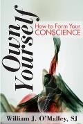 Own Yourself: How to Form Your Conscience
