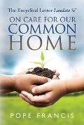 On Care for Our Common Home: The Encyclical Letter Laudato Si'