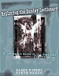 Exploring the Sunday Lectionary: A Teenager's Guide to the Readings--Cycle B