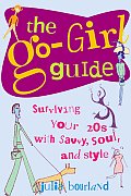Go Girl Guide Surviving Your 20s with Savvy Soul & Style
