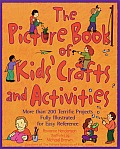 The Picture Book of Kids' Crafts and Activities: More than 200 Terrific Projects Fully Illustrated for Easy Reference