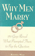 Why Men Marry 150 Guys Reveal What Promp