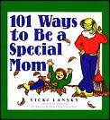 101 Ways To Be A Special Mom