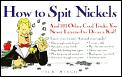 How To Spit Nickels & 101 Other Cool