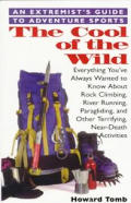 Cool Of The Wild An Extremists Guide To Adventure Sports