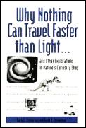Why Nothing Can Travel Faster Than Light
