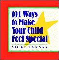 101 Ways To Make Your Child Feel Special
