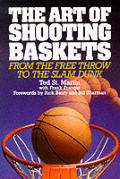 Art Of Shooting Baskets From The Free Throw to the Slam Dunk