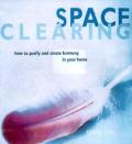Space Clearing How To Purify & Creat E H