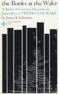 Books At The Wake A Study Of Literary Allusions in James Joyces Finnegans Wake