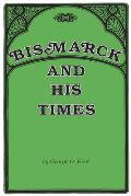 Bismarck and His Times