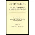 Quintillian on the Teaching of Speaking & Writing Translations from Books One Two & Ten of the Institutio Oratoria