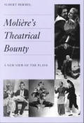 Moliere's Theatrical Bounty: A New View of the Plays