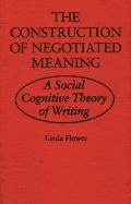 Construction of Negotiated Meaning A Social Cognitive Theory of Writing