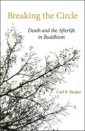 Breaking the Circle Death & the Afterlife in Buddhism
