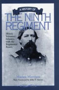 A History of the Ninth Regiment Illinois Volunteer Infantry, with the Regimental Roster (Shawnee Classics)