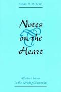 Notes on the Heart: Affective Issues in the Writing Classroom