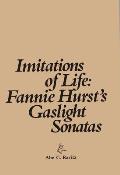 Imitations of Life Fannie Hursts Gaslight Sonatas