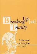 Breaking Up At Totality A Rhetoric of Laughter