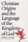 Christian Origins & the Language of the Kingdom of God