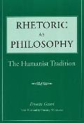 Rhetoric as Philosophy: The Humanist Tradition