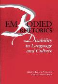 Embodied Rhetorics: Disability in Language and Culture