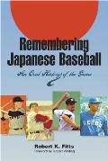Remembering Japanese Baseball An Oral History of the Game