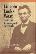 Lincoln Looks West: From the Mississippi to the Pacific