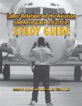 Labor Relations In The Aviation & Aerospace Industries Labor Relations In The Aviation & Aerospace Industries Labor Relations In The Aviation &