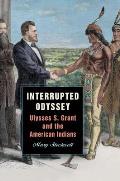 Interrupted Odyssey: Ulysses S. Grant and the American Indians