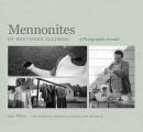 Mennonites of Southern Illinois: A Photographic Journal