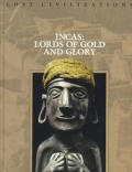 Incas Lords Of Gold & Glory
