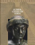Sumer Cities Of Eden Lost Civilizatio