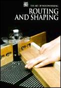 Art Of Woodworking Routing & Shaping