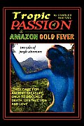 Tropic of Passion & Amazon Gold Fever