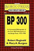 BP 300: An Annotated Bibliography of the Publications of the Borgo Press, 1976-1998