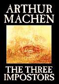 The Three Impostors by Arthur Machen, Fiction, Fantasy, Horror, Fairy Tales, Folk Tales, Legends & Mythology