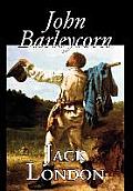 John Barleycorn by Jack London, Fiction, Classics
