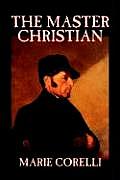 The Master Christian by Marie Corelli, Fiction, Christian