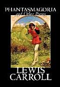 Phantasmagoria and Other Poems by Lewis Carroll, Poetry - English, Irish, Scottish, Welsh