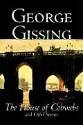 The House of Cobwebs and Other Stories by George Gissing, Fiction, Literary, Classics, Short Stories
