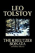 The Kreutzer Sonata and Other Stories by Leo Tolstoy, Fiction, Short Stories