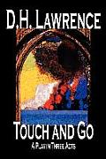 Touch and Go, a Play in Three Acts by D. H. Lawrence, Drama