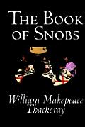The Book of Snobs by William Makepeace Thackeray, Fiction, Literary