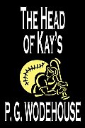 The Head of Kay's by P. G. Wodehouse, Fiction, Literary